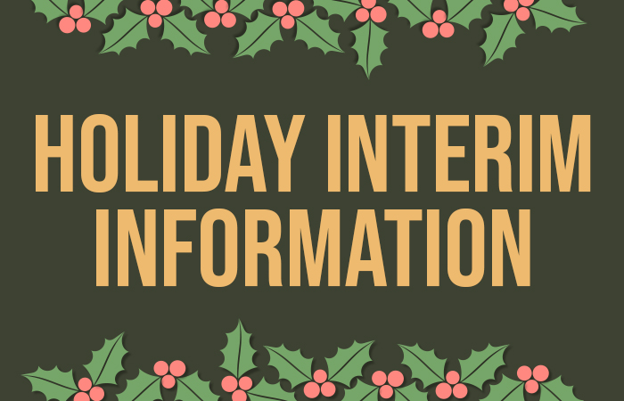 Click here for Holiday Interim information